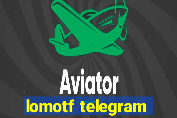 lomotf telegram